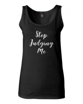 Stop Judging Me Tank Top